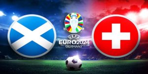 &nbsp;Soi kèo Euro 2024 Scotland vs Thụy Sĩ 02h00 ngày 20/06